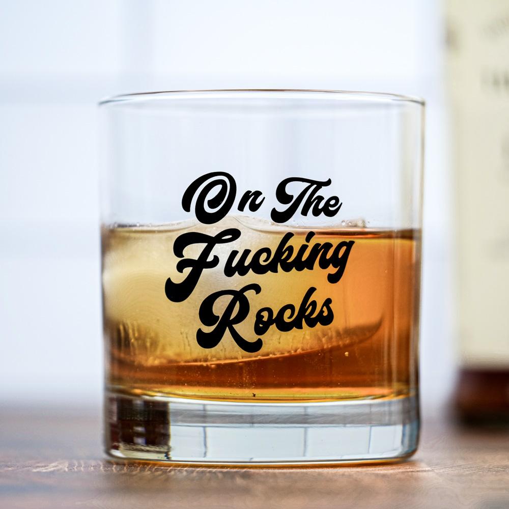 on the fucking rocks glass