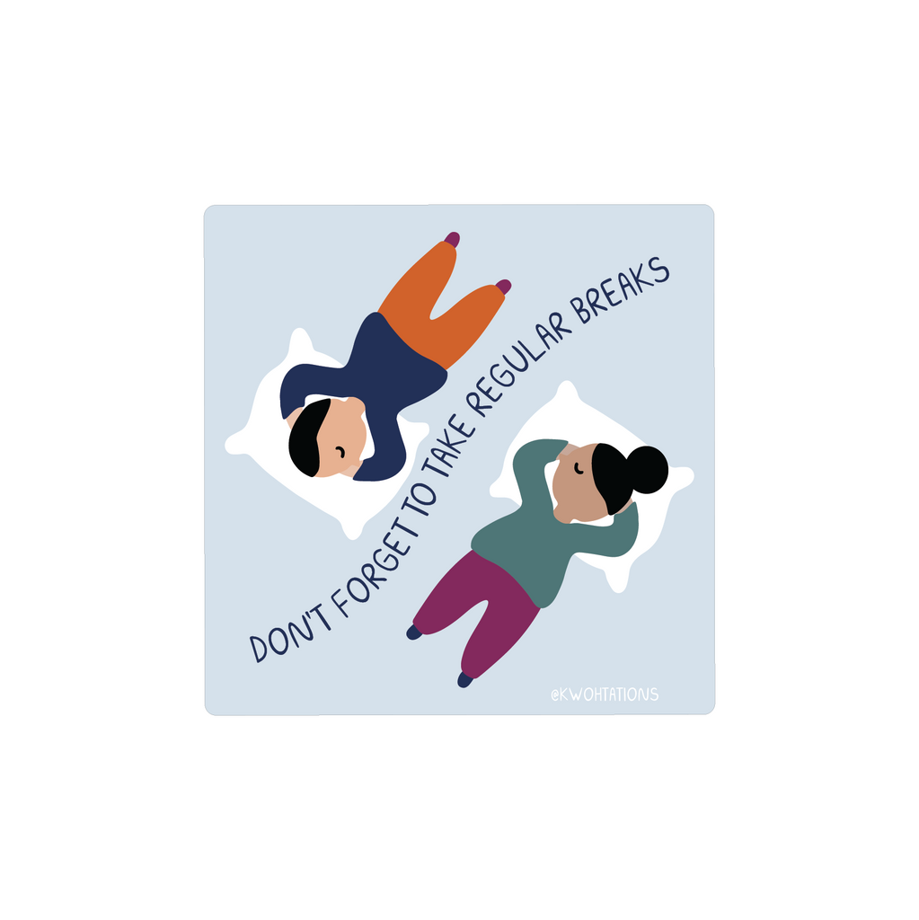 Don't Forget to Take Breaks Self Care Sticker