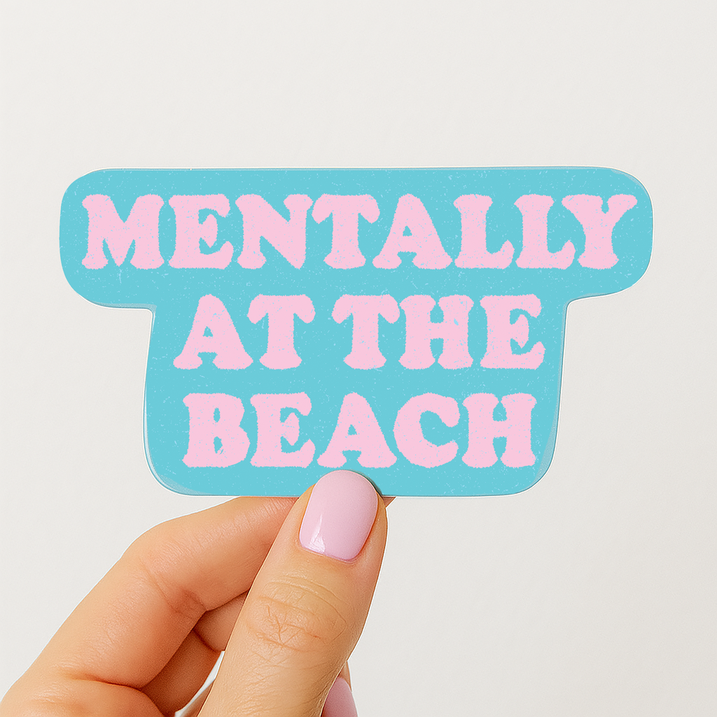 Mentally at the Beach Sticker