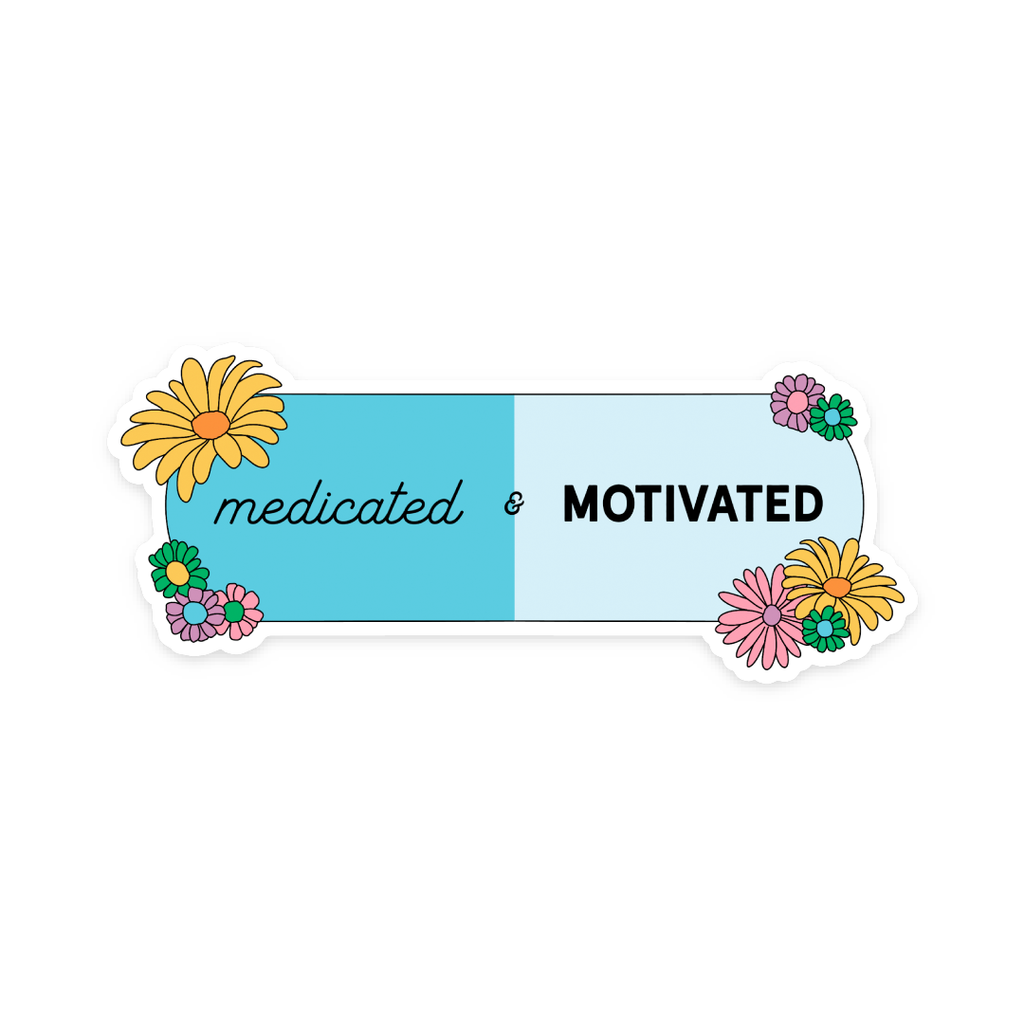 Medicated & Motivated Sticker