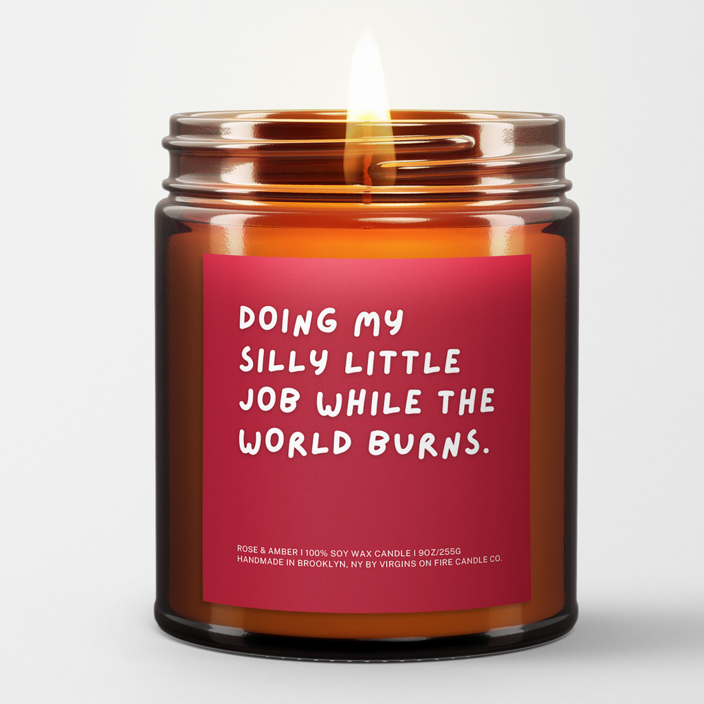DOING MY SILLY LITTLE JOB Candle