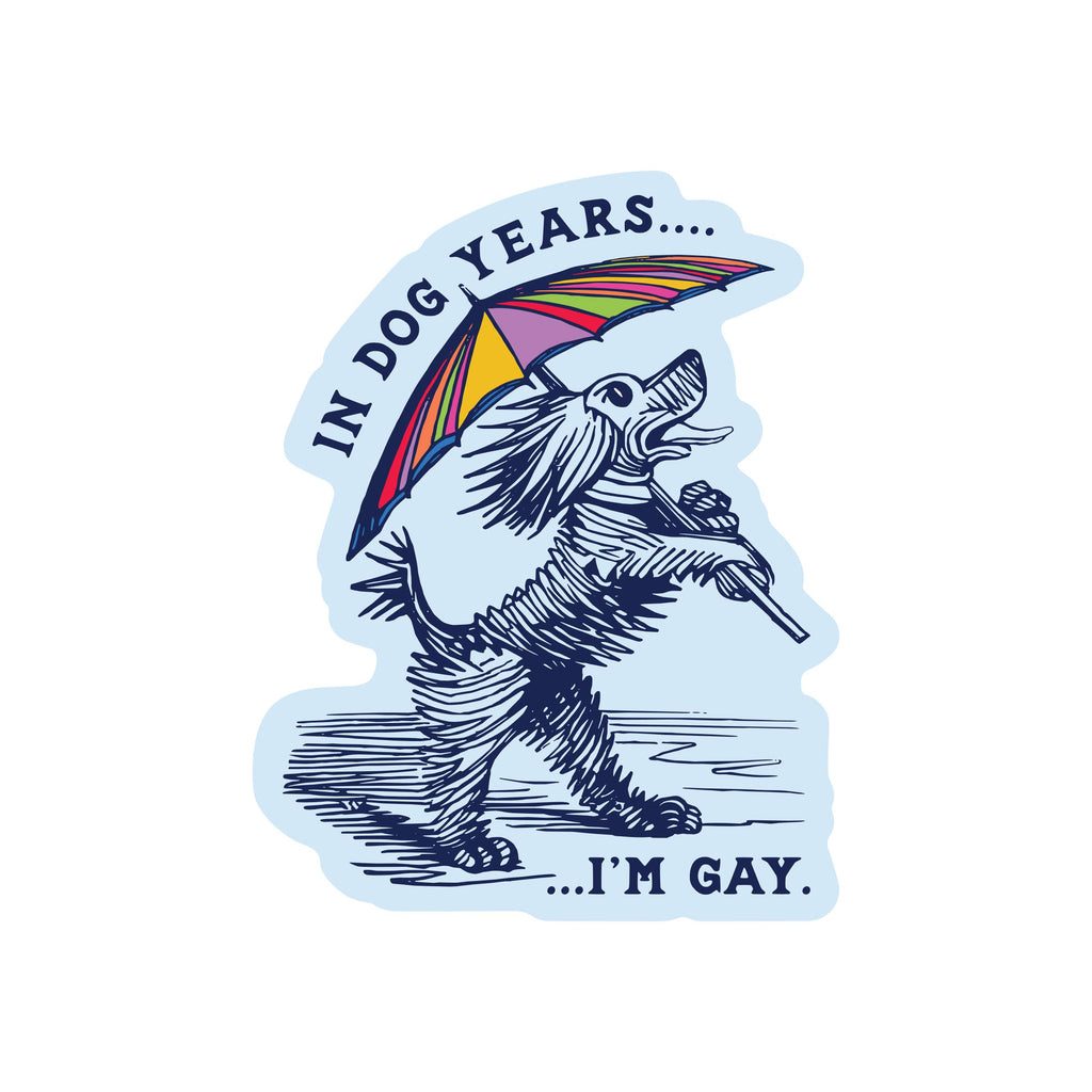 In Dog Years I'm Gay Sticker