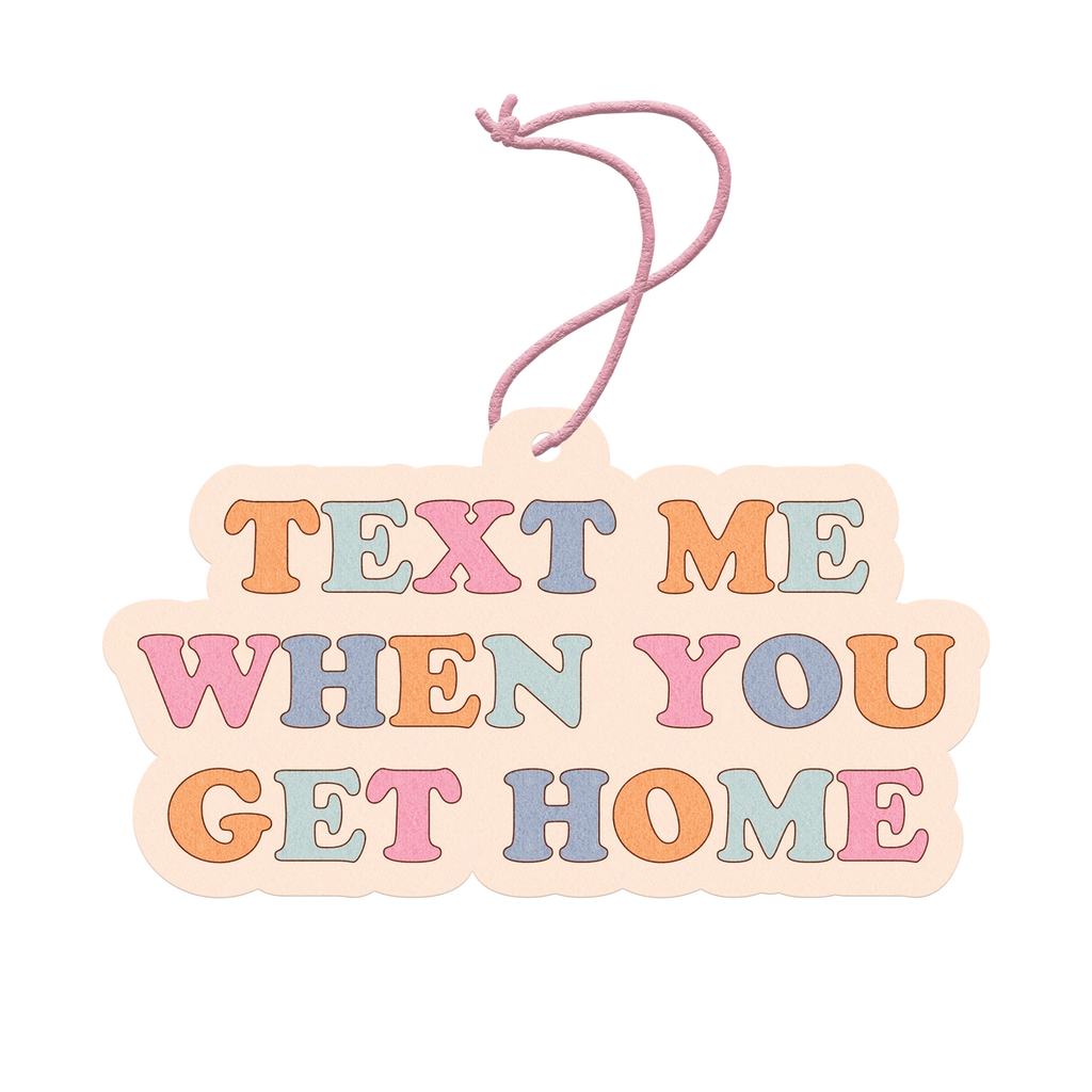 Air Freshener - Text Me When You Get Home