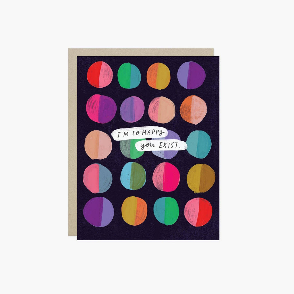 Happy You Exist Card