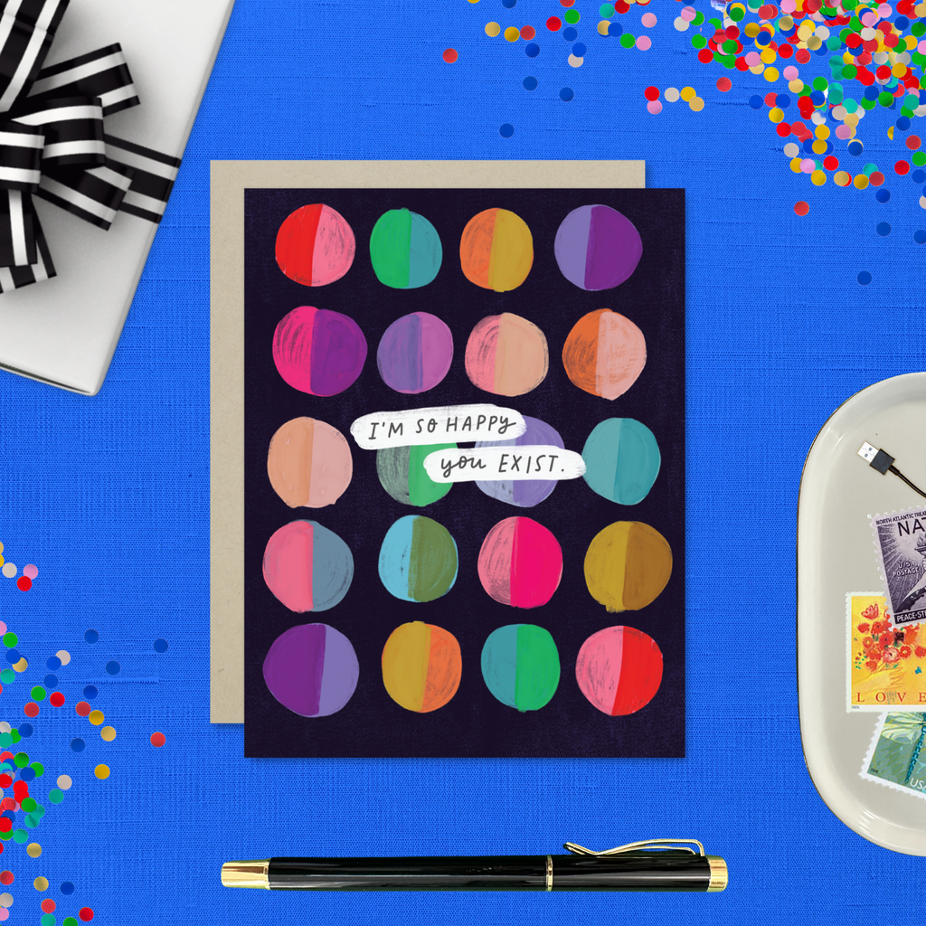 Happy You Exist Card