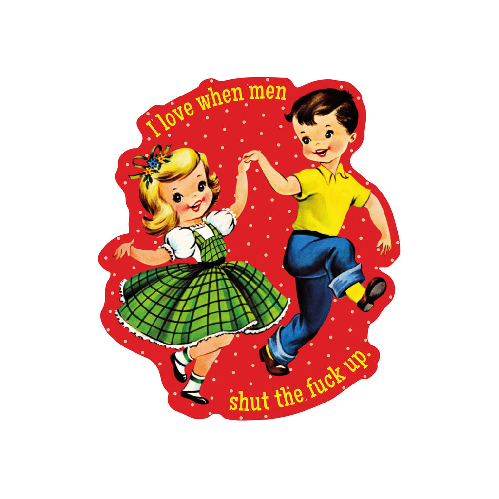 Love It When Men STFU Sticker