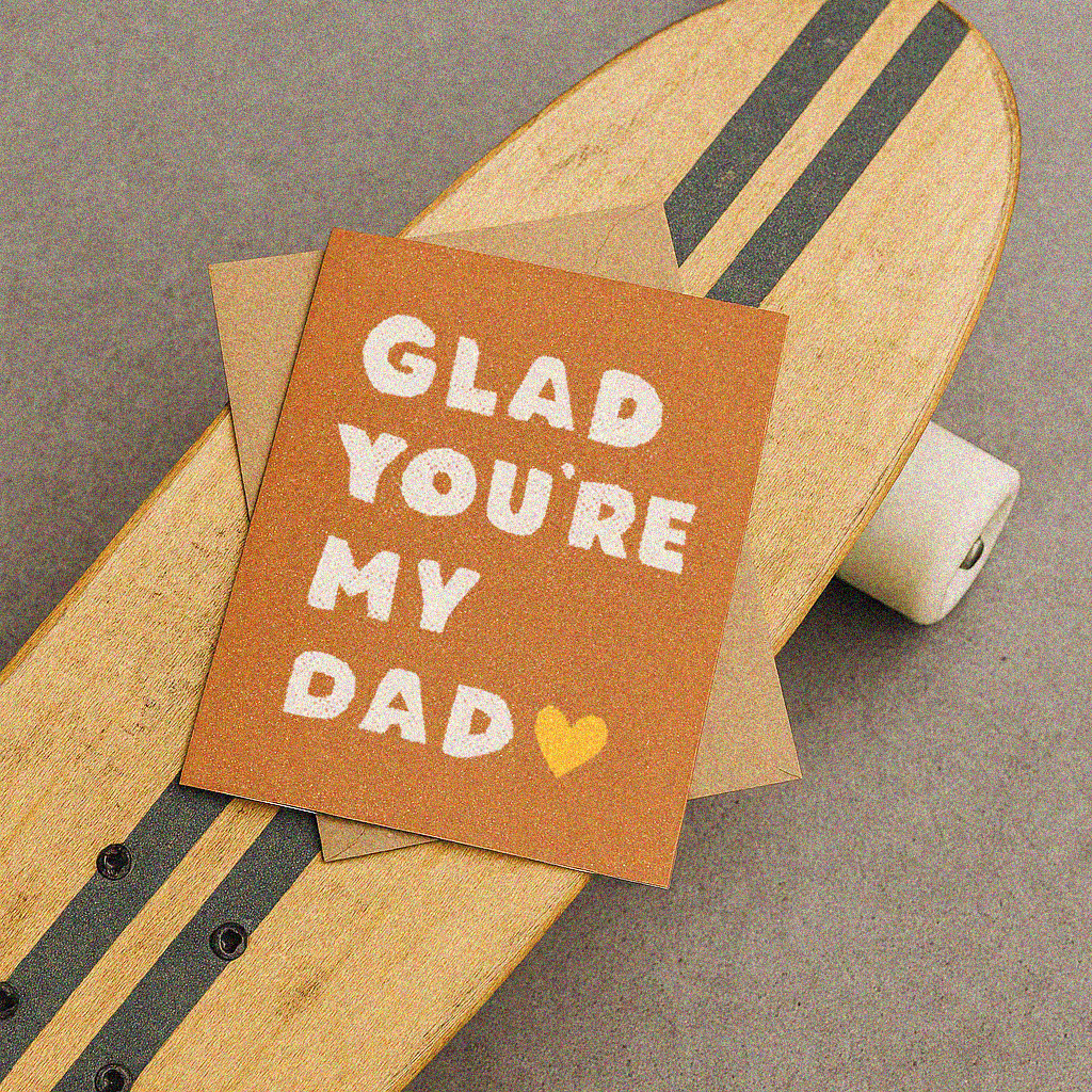 Glad You're My Dad Card
