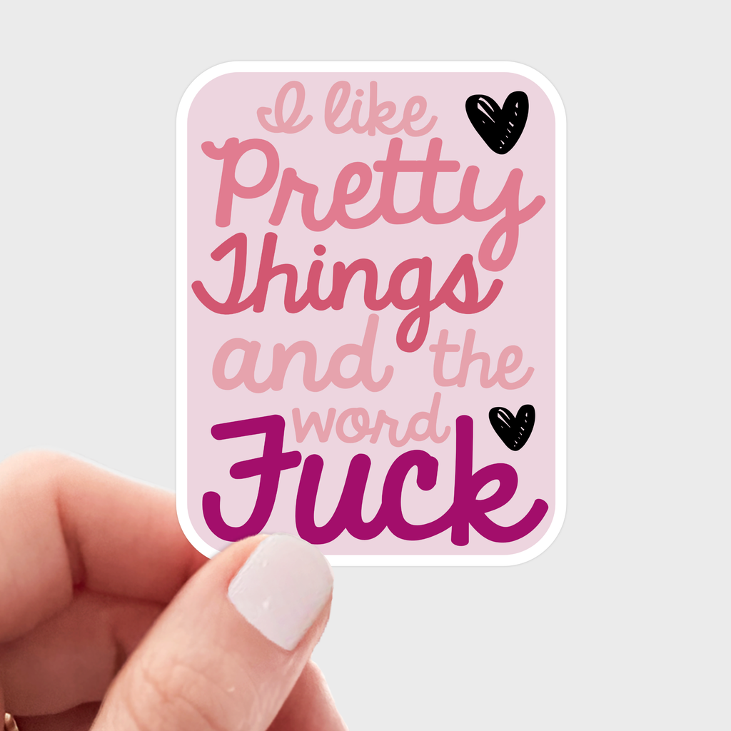 I Like Pretty Things Sticker
