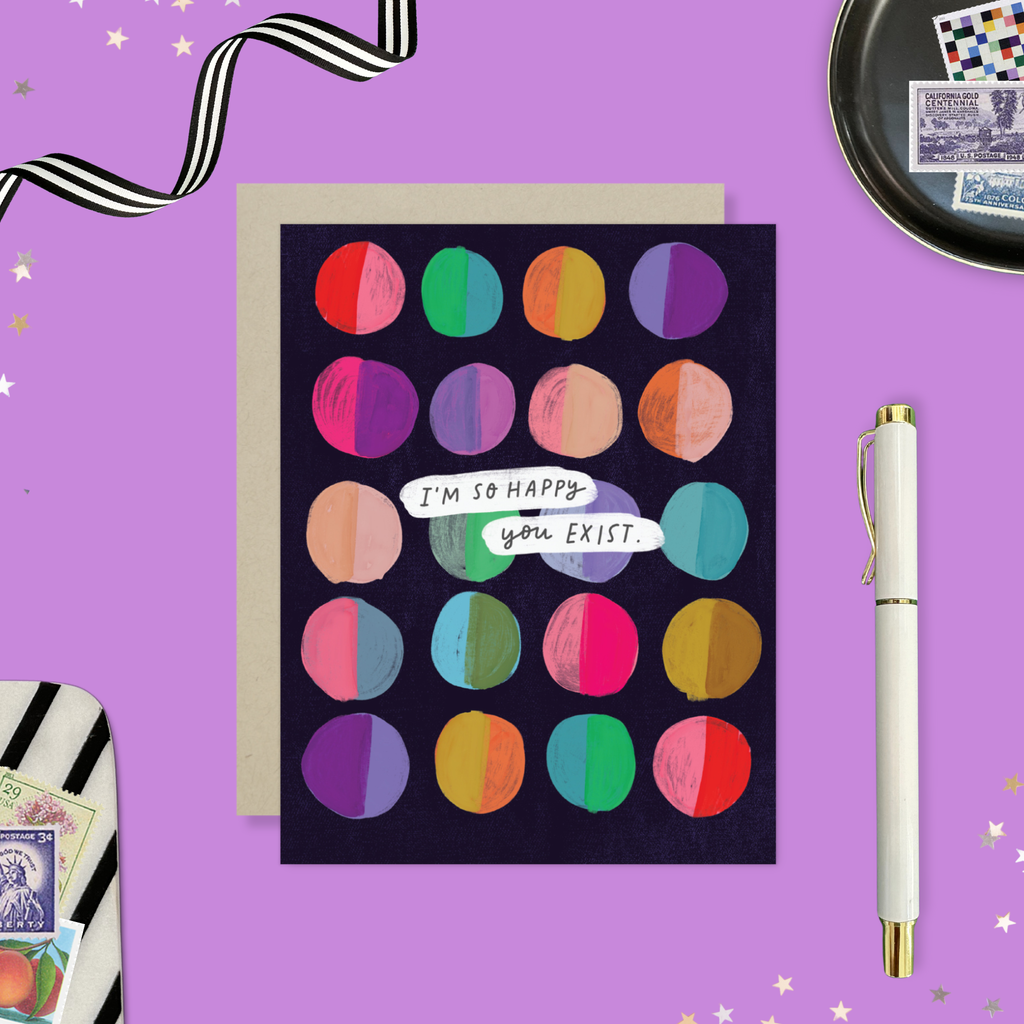 Happy You Exist Card