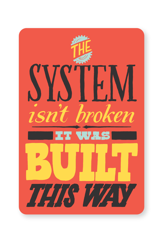 The System isn't Broken Sticker
