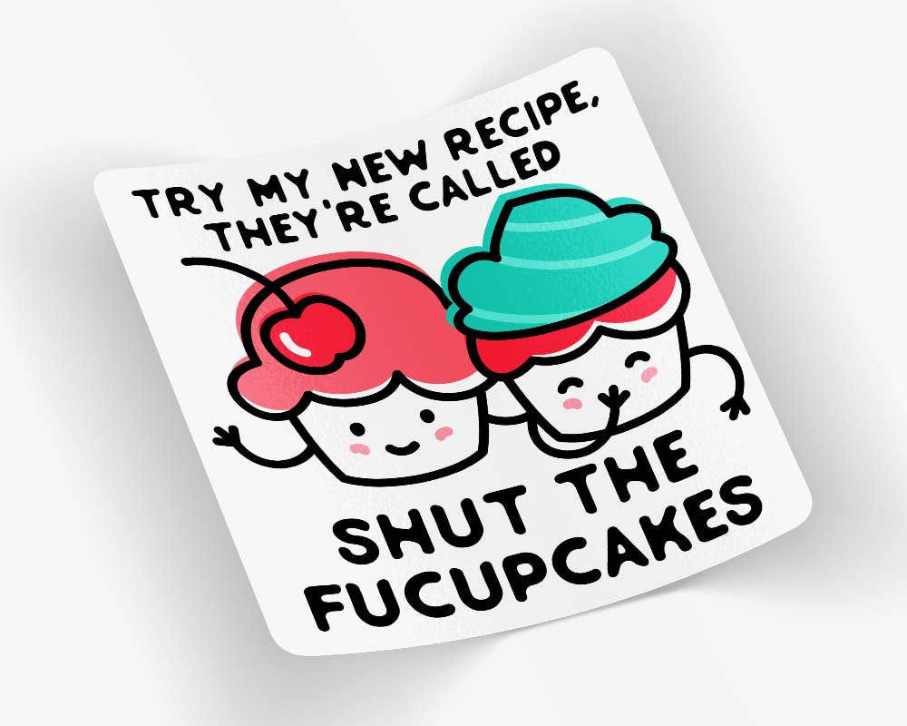 Try My New Recipe Shut The Fucupcakes Sticker