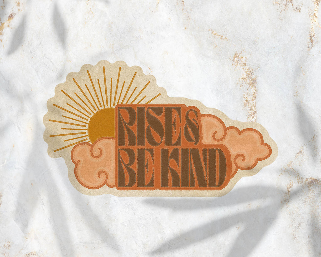 Rise and Be Kind Sticker