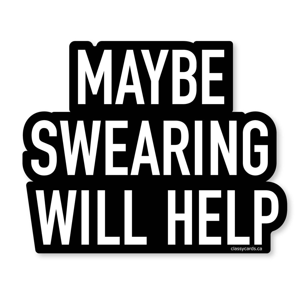 Swearing Will Help Vinyl Sticker