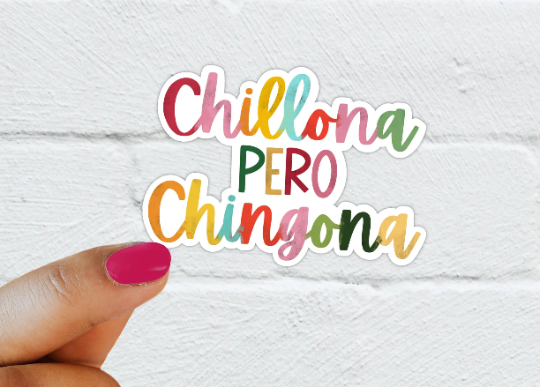 Chillona pero Chingona Sticker