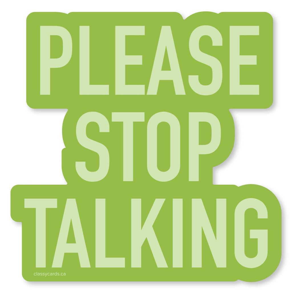 Stop Talking Vinyl Sticker