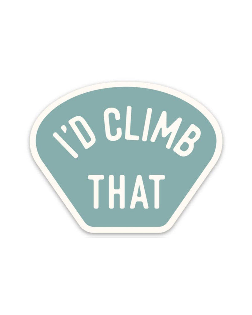 I'd Climb That | Sticker