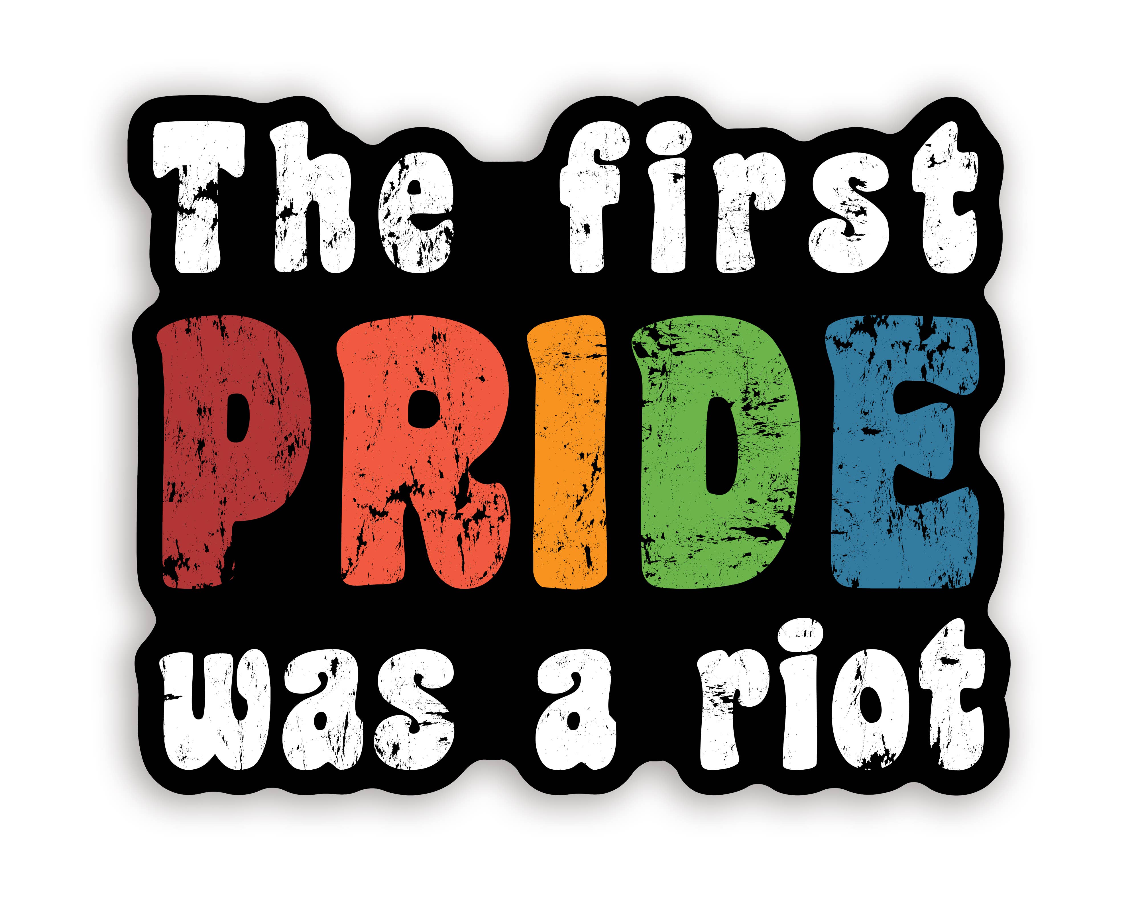 Pride Was A Riot Sticker – Atlas General Store
