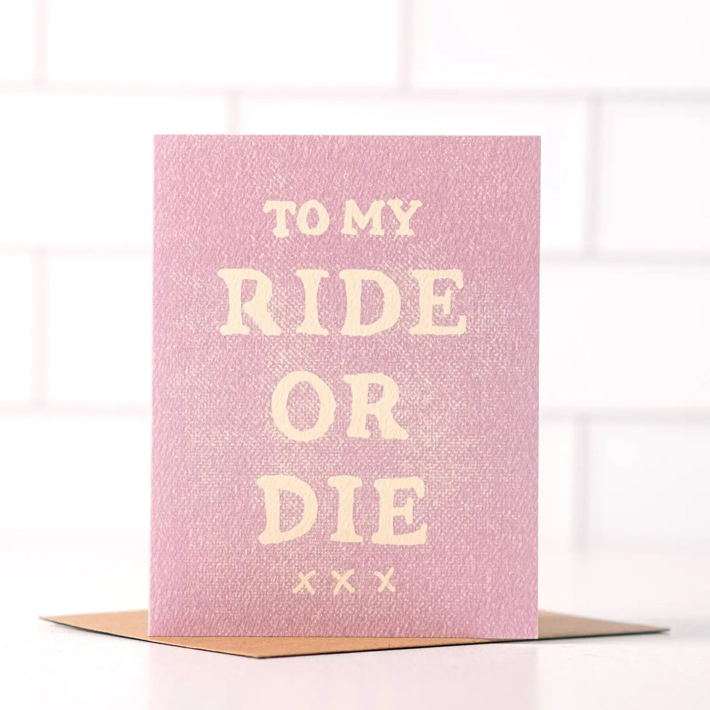 To My Ride Or Die Card
